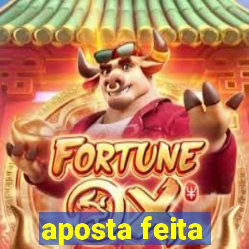 aposta feita